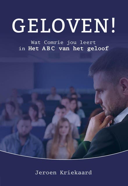 Geloven!: Wat Comrie jou leert in Het ABC van het geloof