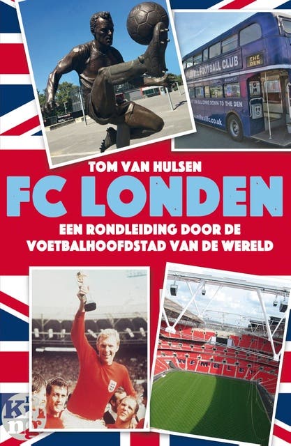 FC Londen: een rondleiding door de voetbalhoofdstad van de wereld