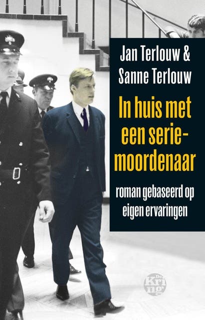 In huis met een seriemoordenaar: roman gebaseerd op eigen ervaringen