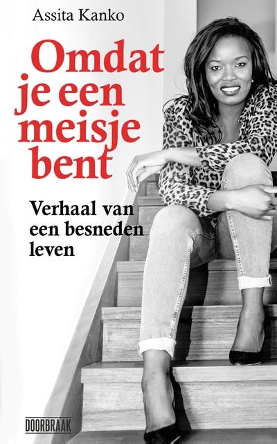 Omdat je een meisje bent: Verhaal van een besneden leven