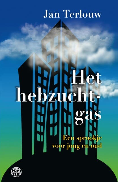 Het hebzuchtgas: een sprookje voor jong en oud