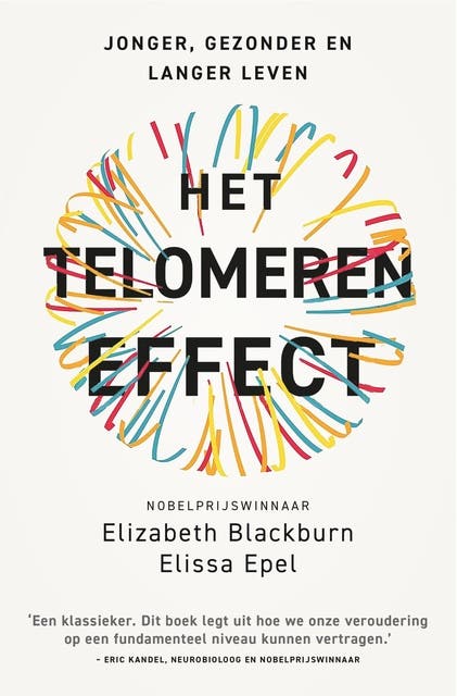 Het telomeren effect: Jonger, gezonder en langer leven