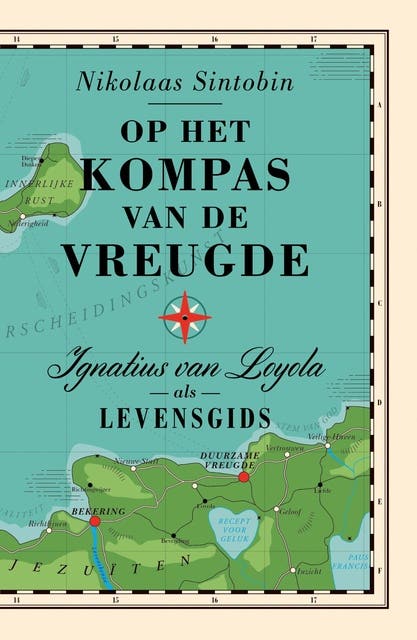Op het kompas van de vreugde: Ignatius van Loyola als levensgids