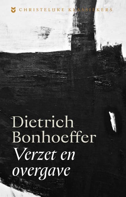 Verzet en overgave: Brieven en aantekeningen uit de gevangenis