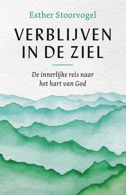 Verblijven in de ziel: Groeien in intimiteit met God