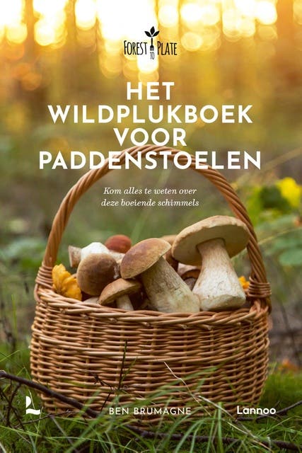 Het Wildplukboek voor paddenstoelen: Kom alles te weten over deze boeiende schimmels