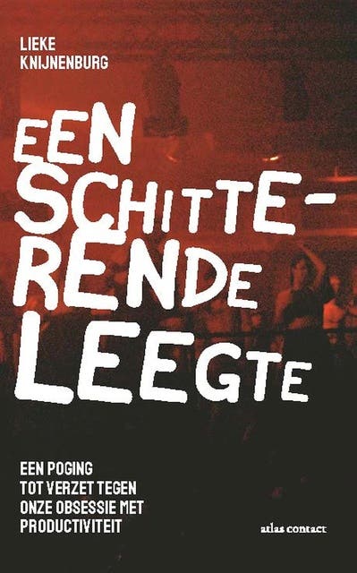 Een schitterende leegte: Een poging tot verzet tegen onze obsessie met productiviteit