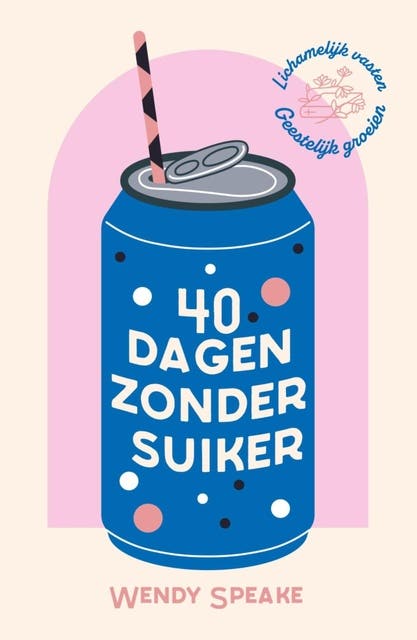 40 dagen zonder suiker: Lichamelijk vasten, geestelijk groeien
