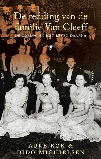 De redding van de familie Van Cleeff: de oorlog en het leven daarna