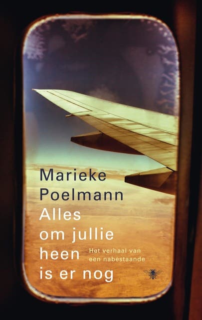 Alles om jullie heen is er nog: het verhaal van een nabestaande