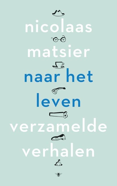 Naar het leven: verzamelde verhalen