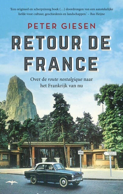Retour de France: Over de route nostalgique naar het Frankrijk van nu