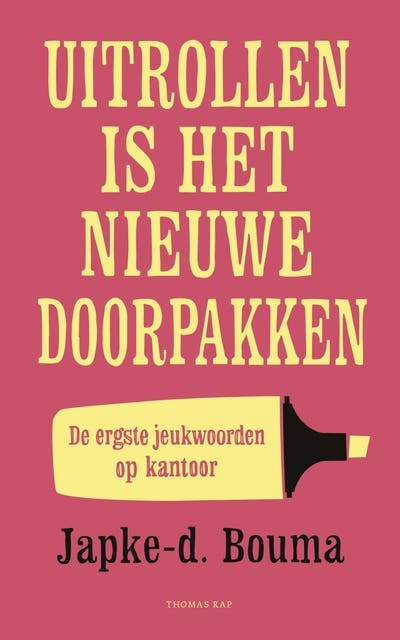 Uitrollen is het nieuwe doorpakken: de ergste jeukwoorden op kantoor