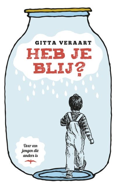 Heb je blij?: over een jongen die anders is