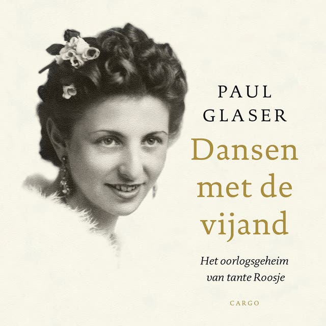Dansen met de vijand: het oorlogsgeheim van tante Roosje