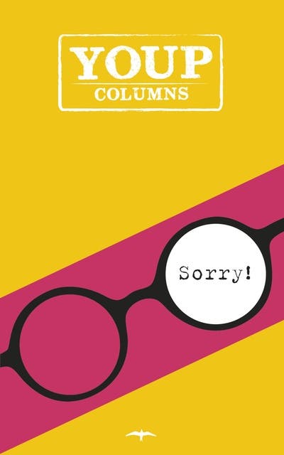 Sorry!: geestig en raak, de columns van Youp