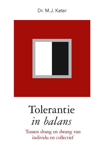 Tolerantie in balans: tussen drang en dwang van individu en collectief