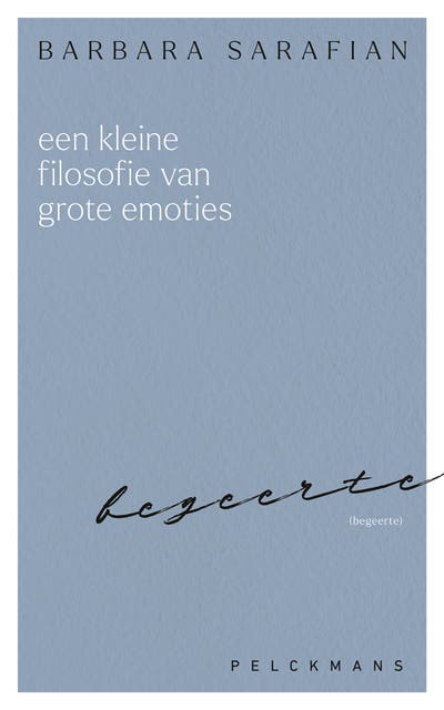 Een kleine filosofie van grote emoties: Begeerte