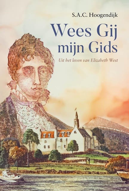 Wees Gij mijn Gids: Uit het leven van Elizabeth West