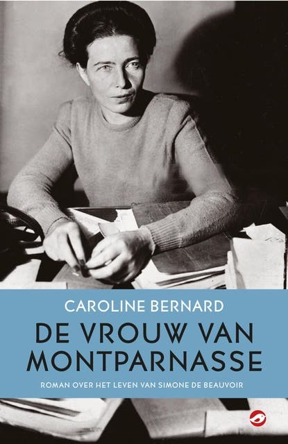 De vrouw van Montparnasse: Roman over filosofe en schrijfster Simone de Beauvoir