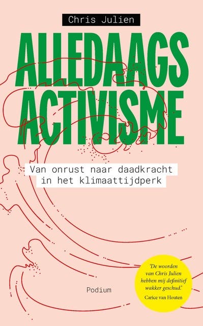 Alledaags activisme: Van onrust naar daadkracht in het klimaattijdperk