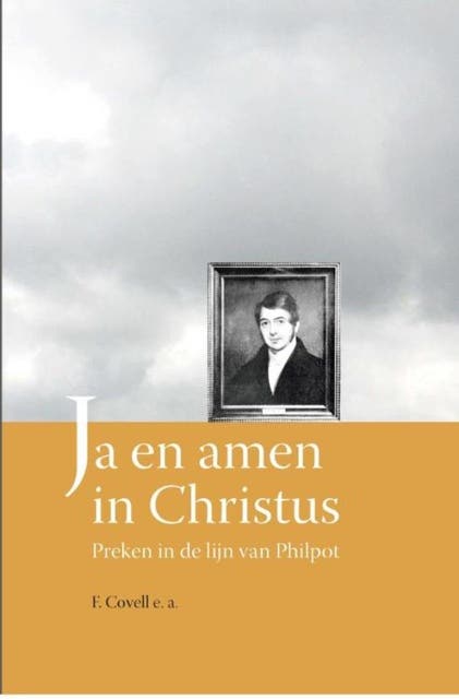 Ja en amen in Christus: preken in de lijn van Philpot