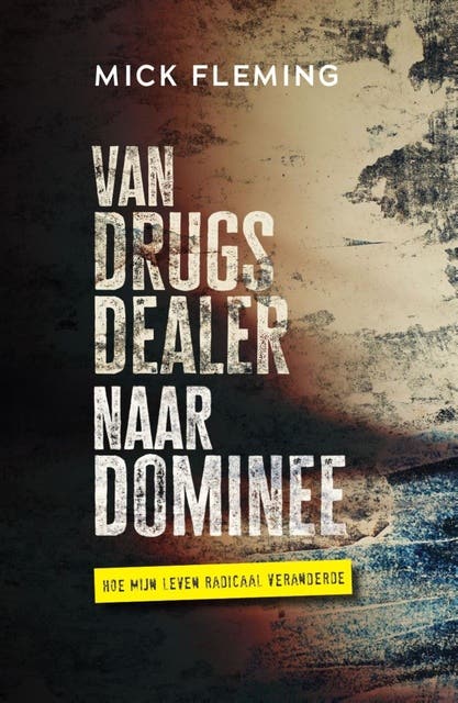 Van drugsdealer naar dominee: Hoe mijn leven radicaal veranderde