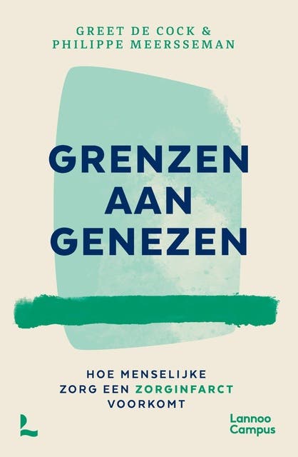 Grenzen aan genezen: Hoe menselijke zorg een zorginfarct voorkomt