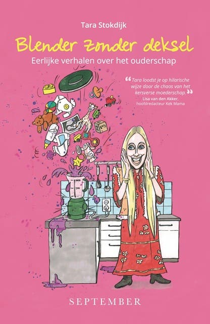 Blender zonder deksel: Eerlijke verhalen over het ouderschap