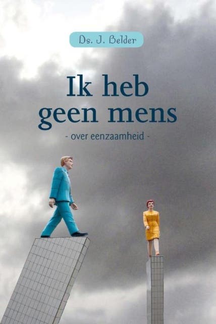 Ik heb geen mens: over eenzaamheid