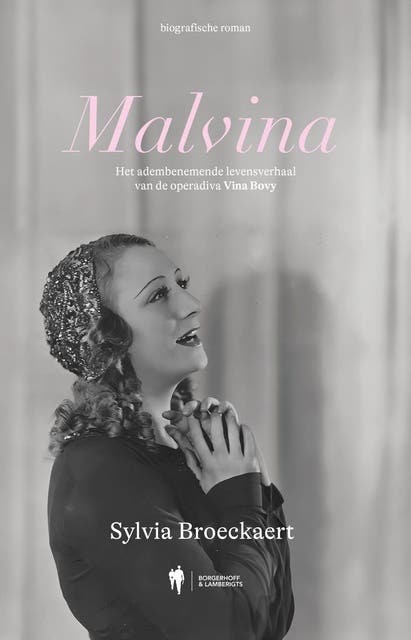 Malvina: Het adembenemende levensverhaal van de operadiva Vina Bovy