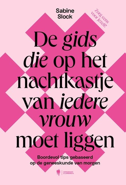 De gids die op het nachtkastje van iedere vrouw moet liggen: Boordevol tips gebaseerd op de geneeskunde van morgen