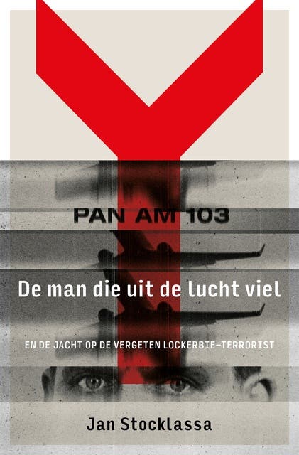 De man die uit de lucht viel: en de jacht op de vergeten Lockerbie-terrorist