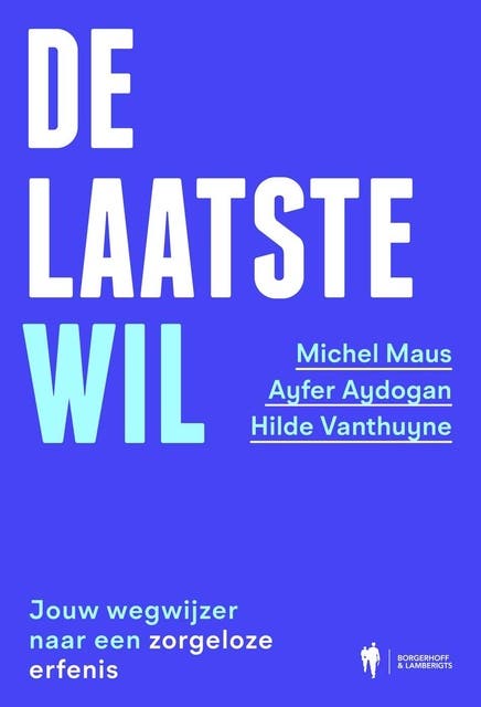 De laatste wil: Jouw wegwijzer naar een zorgeloze erfenis