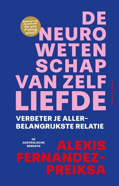De neurowetenschap van zelfliefde: Verbeter je allerbelangrijkste relatie