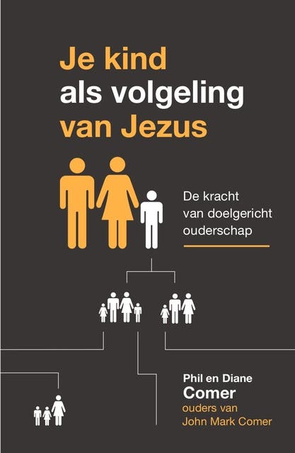 Je kind als volgeling van Jezus: De kracht van doelgericht ouderschap
