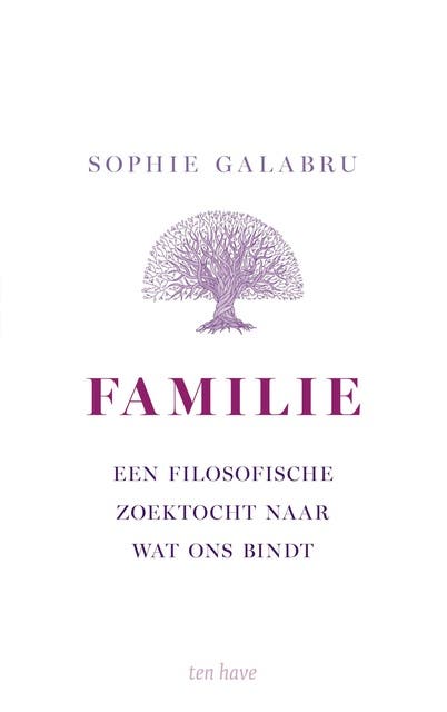 Familie: Een filosofische zoektocht naar wat ons bindt