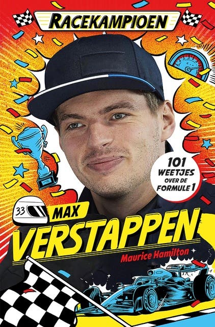 Racekampioen: Max Verstappen: 101 weetjes over de Formule 1