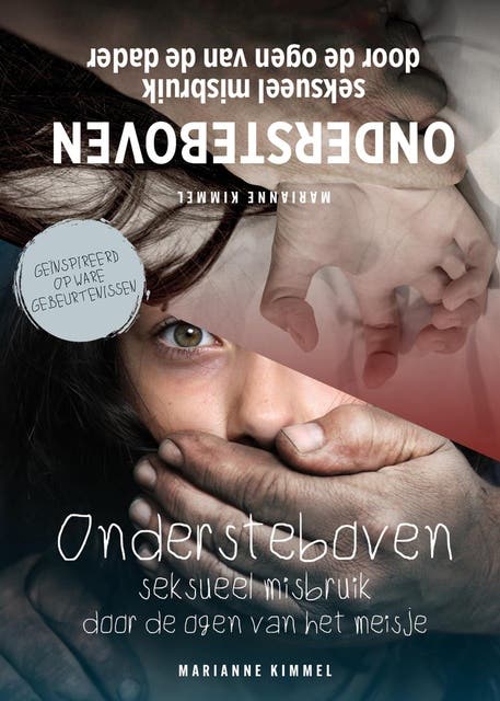 Ondersteboven: Seksueel misbruik door de ogen van een kind en haar dader