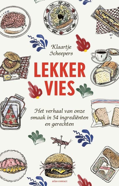 Lekker vies: het verhaal van onze smaak in 54 ingrediënten en gerechten