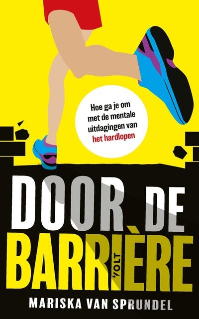 Door de barrière: Hoe ga je om met de mentale uitdagingen van het hardlopen