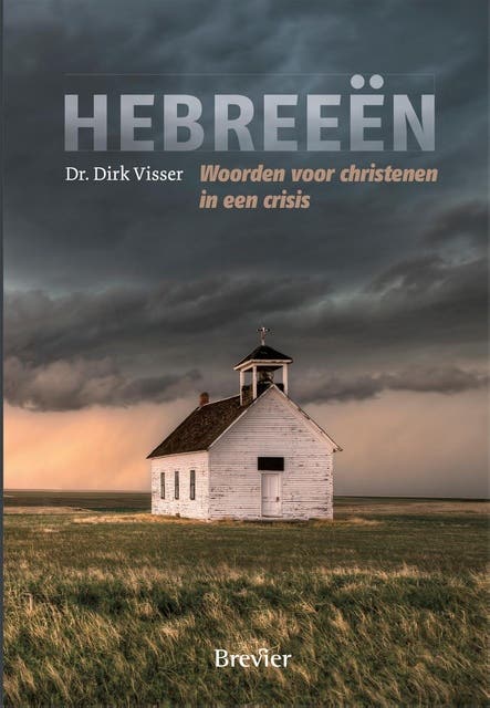 Hebreeën: Woorden voor christenen in een crisis