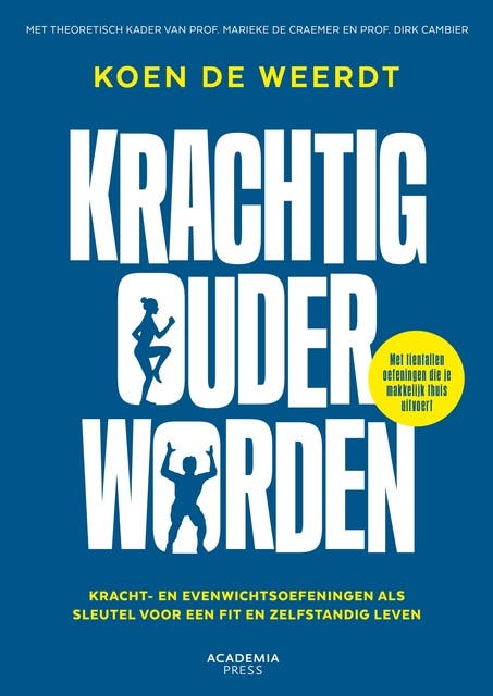 Krachtig ouder worden: Hoe kracht­ en evenwichtsoefeningen helpen gezond te blijven