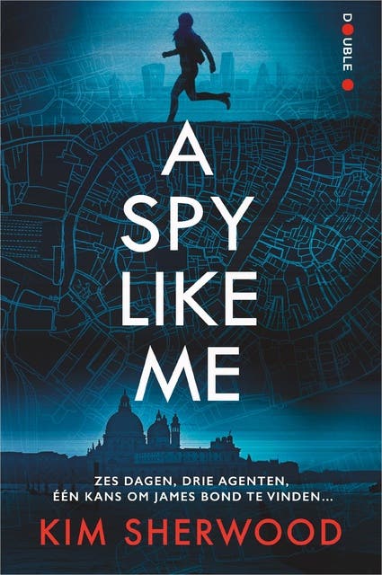 A Spy Like Me: Zes dagen, drie agenten, één kans om James Bond te vinden...