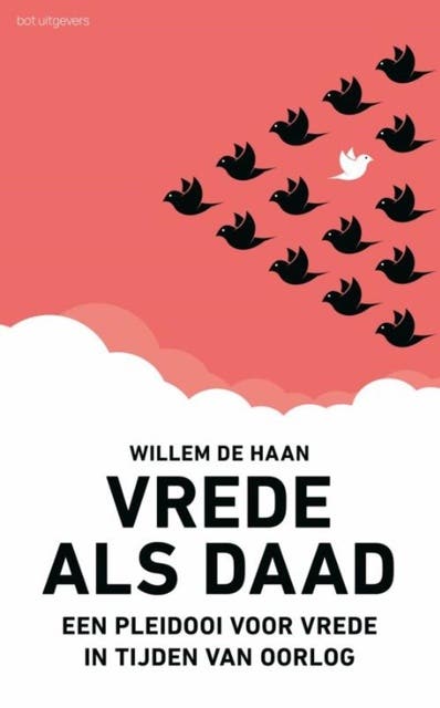 Vrede als daad: Een pleidooi voor vrede in tijden van oorlog