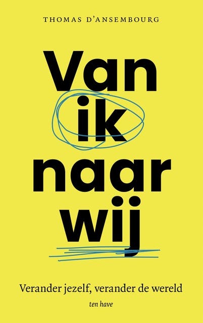 Van ik naar wij: Verander jezelf, verander de wereld