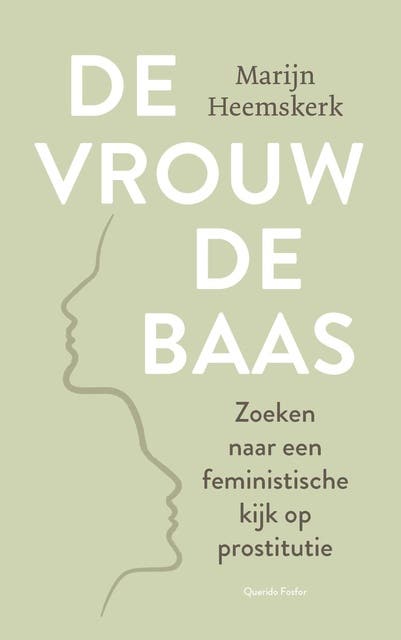 De vrouw de baas: Zoeken naar een feministische kijk op prostitutie