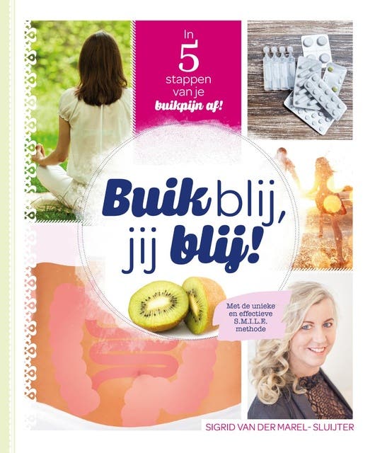 Buik blij, jij blij: In 5 stappen van je buikpijn af