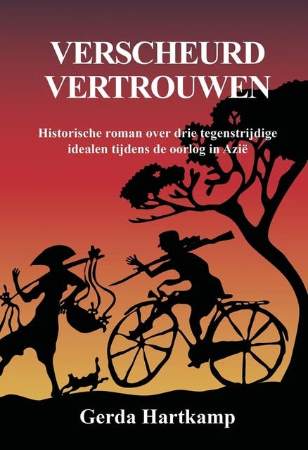 Verscheurd vertrouwen: Een historische roman over drie tegenstrijdige idealen tijdens de oorlog in Azië