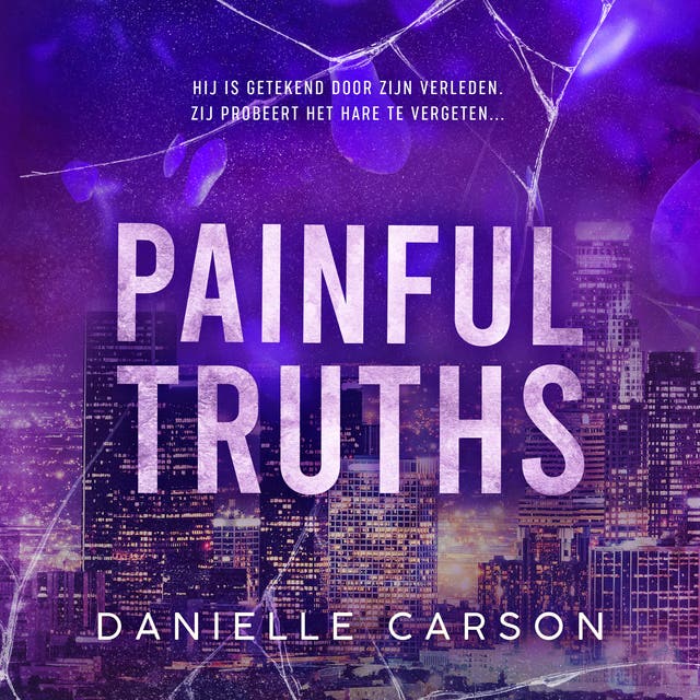 Painful Truths: Hij is getekend door zijn verleden. Zij probeert het hare te vergeten...